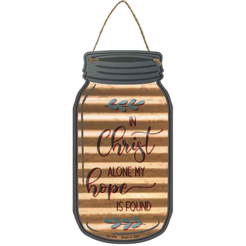 Christ Hope Is Found Corrugated Wholesale Novelty Metal Mason Jar SIGN