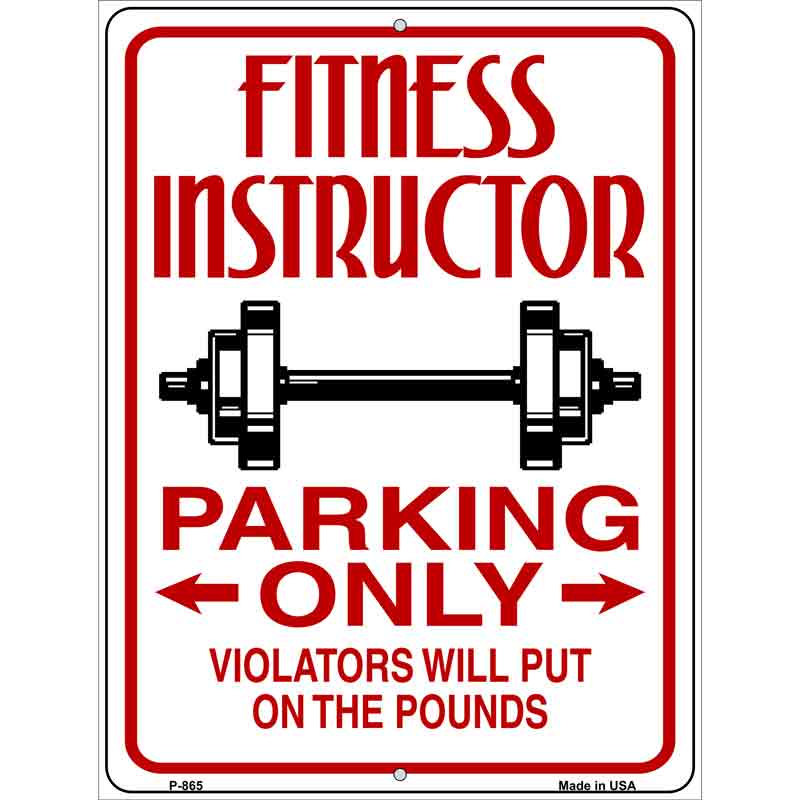 Fitness Instructor Parking Put On Pounds Wholesale Novelty Metal Parking SIGN
